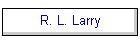 R. L. Larry