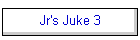 Jr's Juke 3