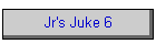 Jr's Juke 6