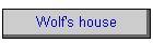Wolf's house